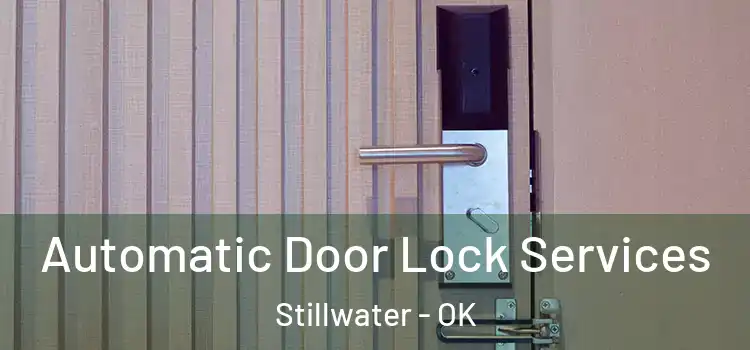  Automatic Door Lock Services Stillwater - OK
