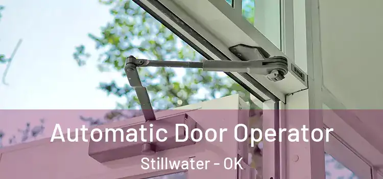 Automatic Door Operator Stillwater - OK