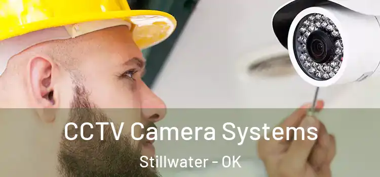 CCTV Camera Systems Stillwater - OK