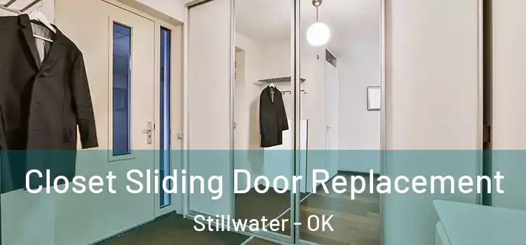 Closet Sliding Door Replacement Stillwater - OK