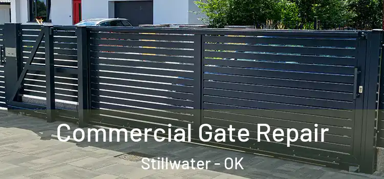 Commercial Gate Repair Stillwater - OK