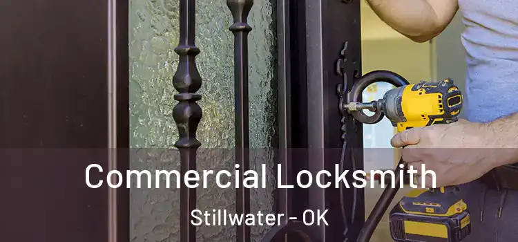 Commercial Locksmith Stillwater - OK