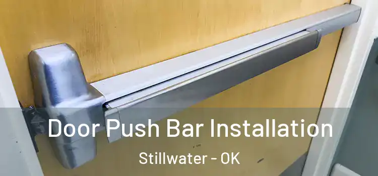 Door Push Bar Installation Stillwater - OK