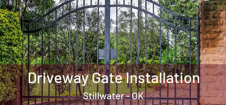 Driveway Gate Installation Stillwater - OK