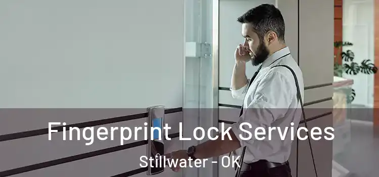Fingerprint Lock Services Stillwater - OK