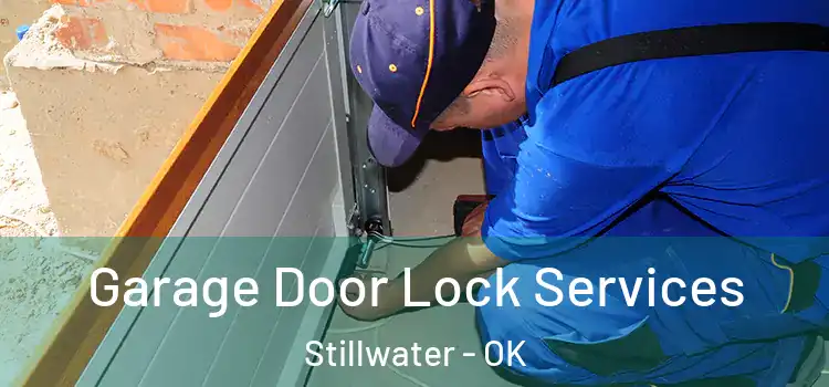 Garage Door Lock Services Stillwater - OK