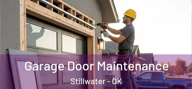 Garage Door Maintenance Stillwater - OK