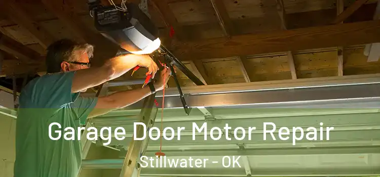  Garage Door Motor Repair Stillwater - OK