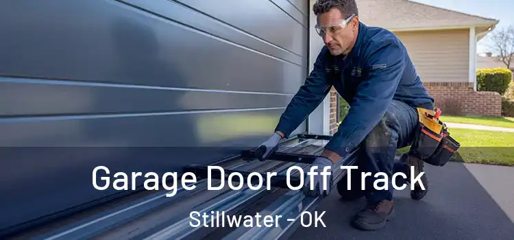  Garage Door Off Track Stillwater - OK