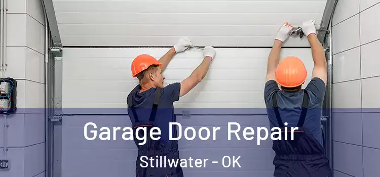  Garage Door Repair Stillwater - OK