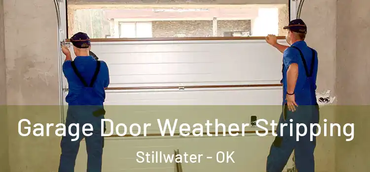  Garage Door Weather Stripping Stillwater - OK