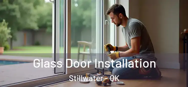 Glass Door Installation Stillwater - OK