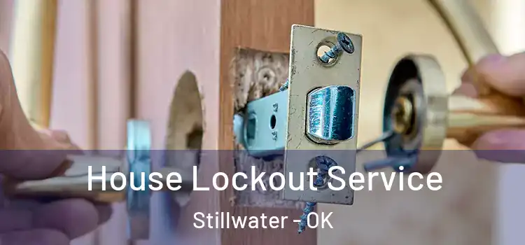  House Lockout Service Stillwater - OK