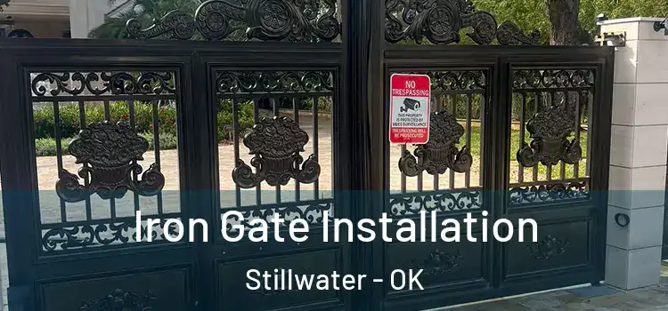 Iron Gate Installation Stillwater - OK