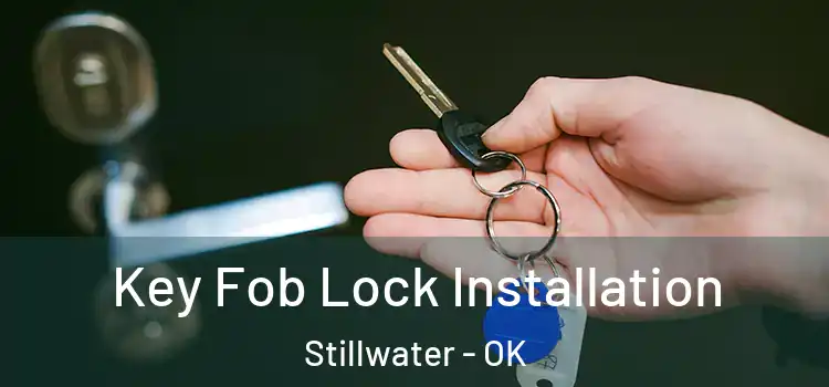 Key Fob Lock Installation Stillwater - OK