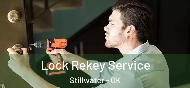 Lock Rekey Service Stillwater - OK