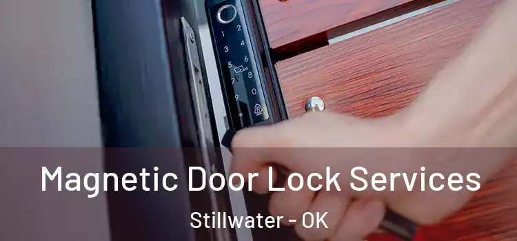 Magnetic Door Lock Services Stillwater - OK