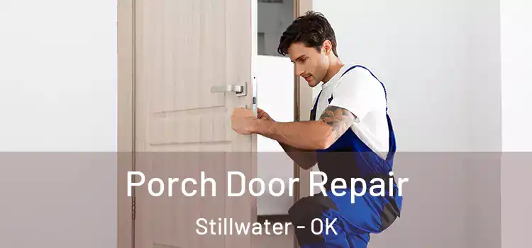  Porch Door Repair Stillwater - OK