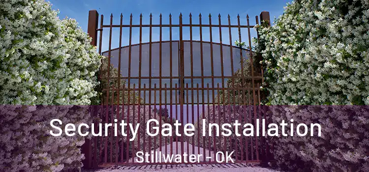 Security Gate Installation Stillwater - OK