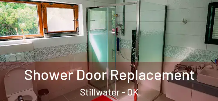 Shower Door Replacement Stillwater - OK