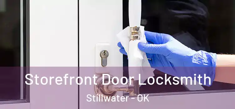 Storefront Door Locksmith Stillwater - OK