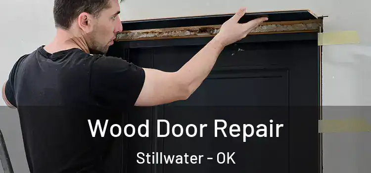 Wood Door Repair Stillwater - OK